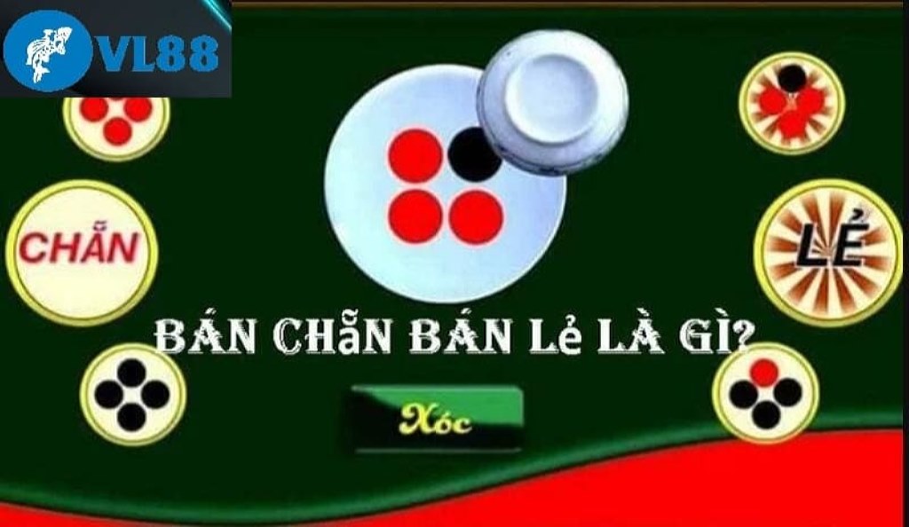 Bán chẵn bán lẻ xóc đĩa là gì?